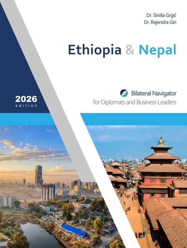 Ethiopia & Nepal: Bilateral Navigator for Diplomats and Business Leaders, 2026 edition