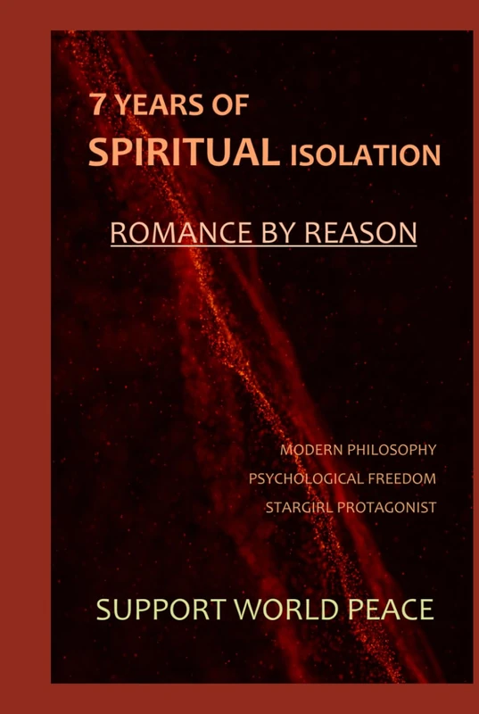 7 years of Spiritual Isolation: Romance by Reason (Moksh Path Series)