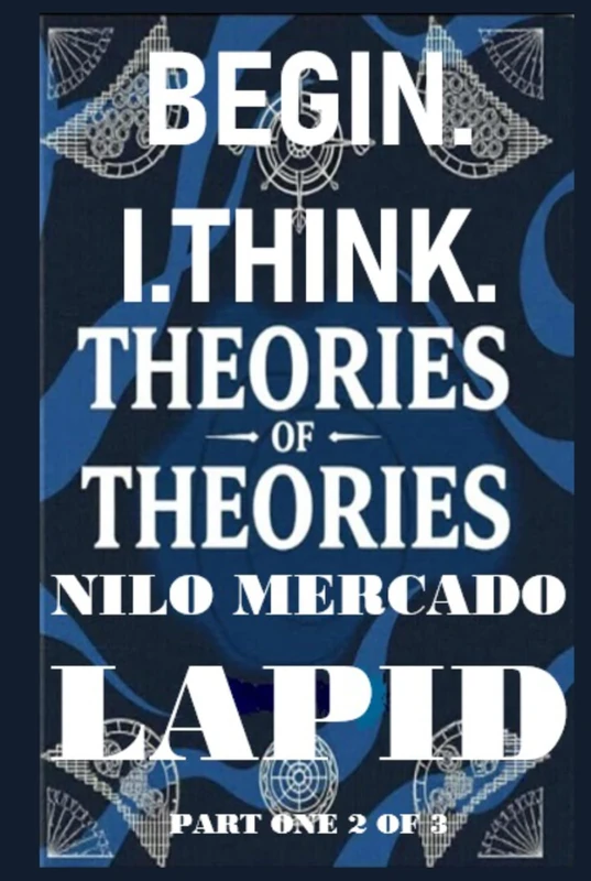 PART ONE 2 OF 3: BEGIN. I. THINK. THEORIES OF THEORIES.: HARD COVER VERSION - Image 1