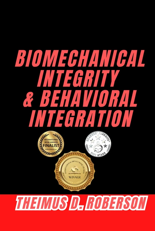 Biomechanical Integrity & Behavioral Integration: A Kinesiology Framework for Physical Standards, Movement Precision, and Neurophysiological Recovery
