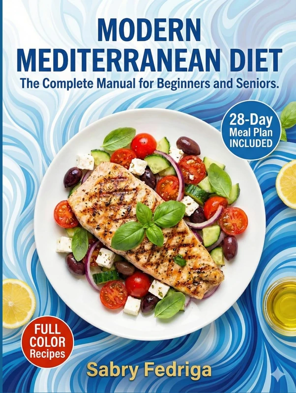MODERN MEDITERRANEAN DIET: The Complete Manual for Beginners and Seniors. - Image 1
