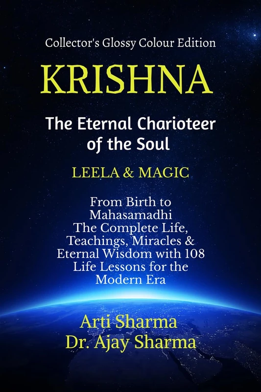 KRISHNA-The Eternal Charioteer of the Soul - BOOK-I: From Birth to Mahasamadhi: The Complete Life, Teachings Miracles & Eternal Wisdom with 108 Life Lessons for the Modern Era - Image 1