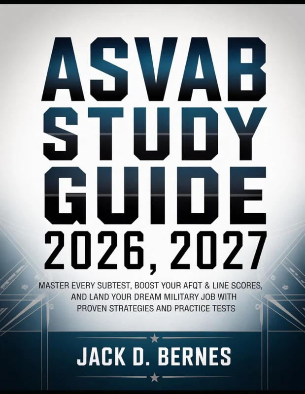 ASVAB Study Guide 2026, 2027: Master Every Subtest, Boost Your AFQT & Line Scores, and Land Your Dream Military Job with Proven Strategies and Practice Tests - Image 1