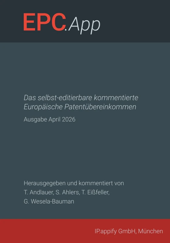 EPC.App: Das selbst-editierbare kommentierte Europäische Patentübereinkommen – Ausgabe April 2026