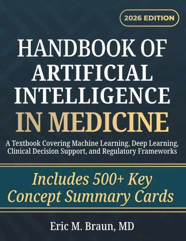 Handbook of Artificial Intelligence in Medicine: A Textbook Covering Machine Learning, Deep Learning, Clinical Decision Support, and Regulatory Frameworks