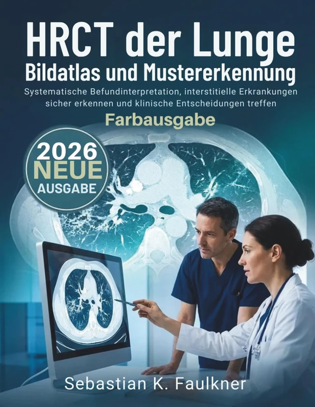 HRCT der Lunge Bildatlas und Mustererkennung: Systematische Befundinterpretation, interstitielle Erkrankungen sicher erkennen und klinische Entscheidungen treffen - Image 1