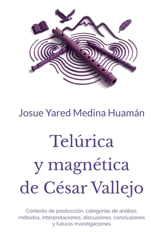 Telúrica y magnética de César Vallejo: Contexto de producción, categorías de análisis, métodos, interpretaciones, discusiones, conclusiones y futuras investigaciones (Estado de la cuestión) - Image 1