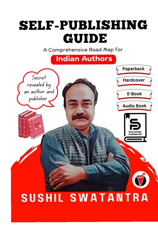 Self-Publishing Guide: A Comprehensive Self-Publishing Road Map for Indian Authors