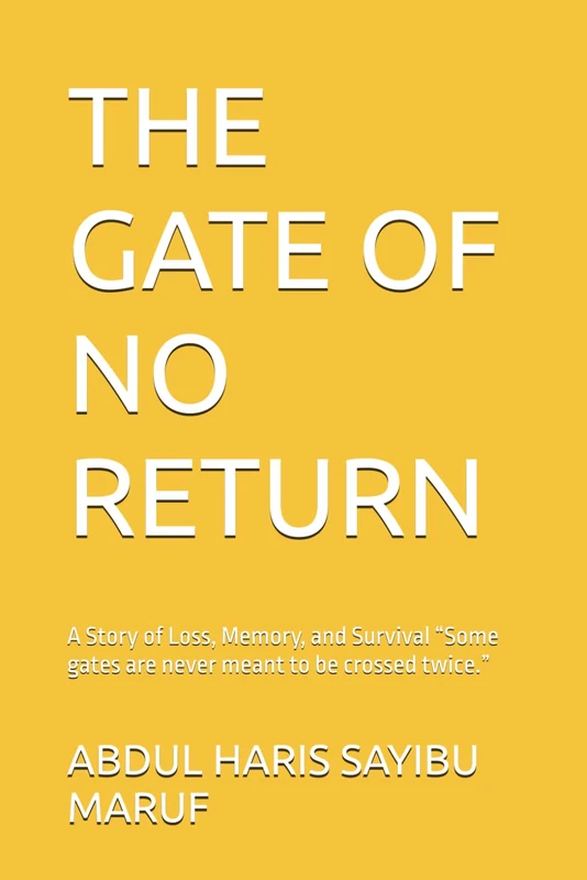 THE GATE OF NO RETURN: A Story of Loss, Memory, and Survival “Some gates are never meant to be crossed twice.” - Image 1