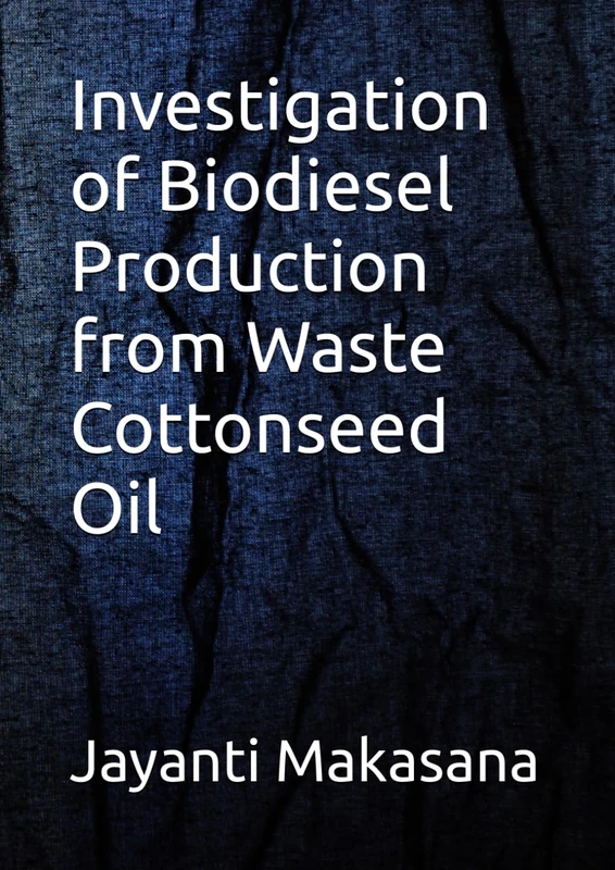 Investigation of Biodiesel Production from Waste Cottonseed Oil