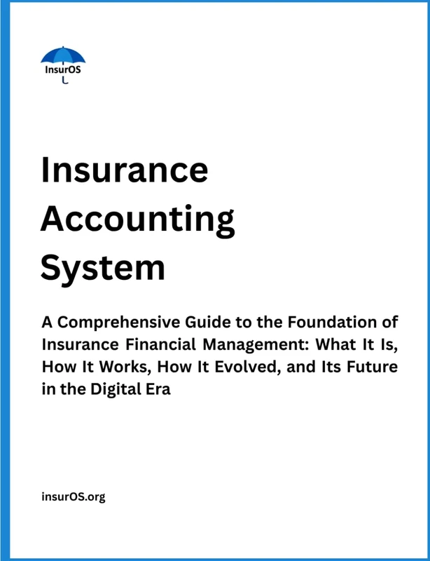 Insurance Accounting System: A Comprehensive Guide to the Foundation of Insurance Financial Management: What It Is, How It Works, How It Evolved, and ... Era: 3 (Insurance Back-End Systems Series) - Image 1