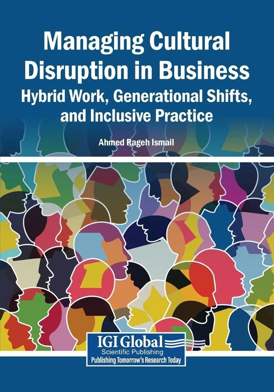 Managing Cultural Disruption in Business: Hybrid Work, Generational Shifts, and Inclusive Practice
