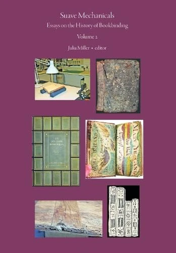 Suave Mechanicals: Essays on the History of Bookbinding. Volume 2