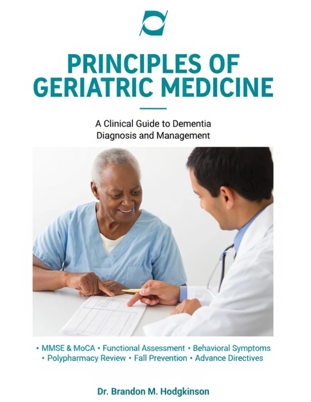 Principles of Geriatric Medicine: A Clinical Guide to Dementia Diagnosis and Management