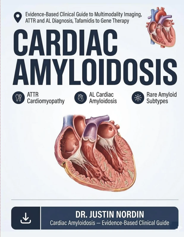 Cardiac Amyloidosis: Evidence-Based Clinical Guide to Multimodality Imaging, ATTR and AL Diagnosis, Genetics, Tafamidis to Gene Therapy, and Management Across All Patient Populations - Image 1