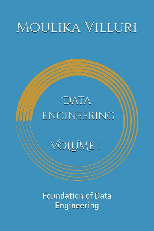 Data Engineering Volume 1: Foundation of Data Engineering - Image 1
