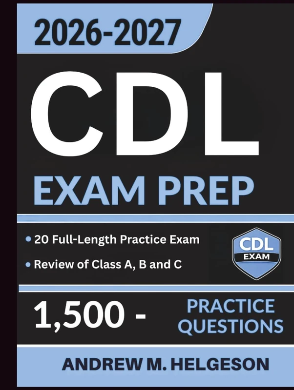 CDL Exam Prep 2026–2027: Complete Study Guide Featuring 20 Full-Length Practice Tests, 1,500 Questions and Detailed Explanations for Class A, B and C with All Endorsements - Image 1