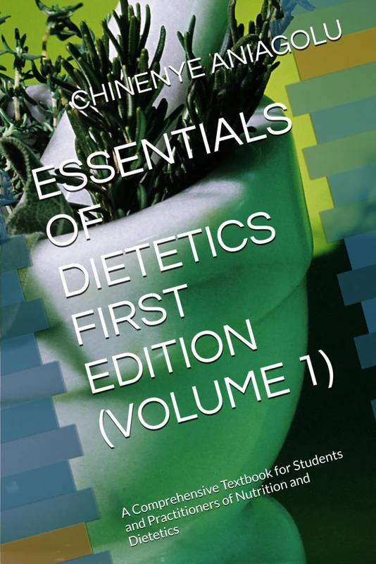 ESSENTIALS OF DIETETICS FIRST EDITION (VOLUME 1): A Comprehensive Textbook for Students and Practitioners of Nutrition and Dietetics - Image 1