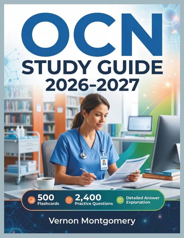 OCN Study Guide 2026: Comprehensive Certification Exam Prep Review with 2,400 Practice Questions, 500 Flashcards and Detailed Explanations