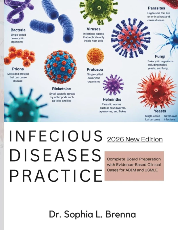 INFECTIOUS DISEASES PRACTICE: Complete Board Preparation with Evidence-Based Clinical Cases for ABIM and USMLE