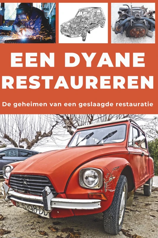EEN DYANE RESTAUREREN: Repareer. Maak betrouwbaar. Onderhoud. Rijd.