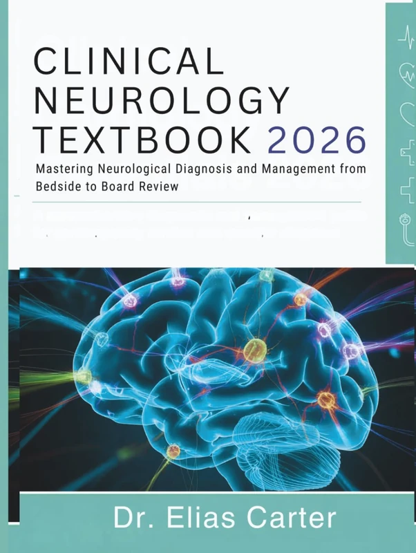Clinical Neurology Textbook: Mastering Neurological Diagnosis and Management from Bedside to Board Review
