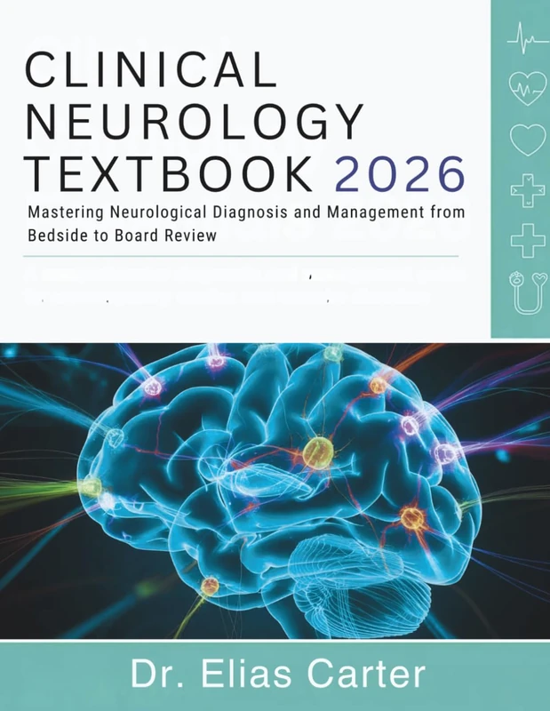 Clinical Neurology Textbook: Mastering Neurological Diagnosis and Management from Bedside to Board Review