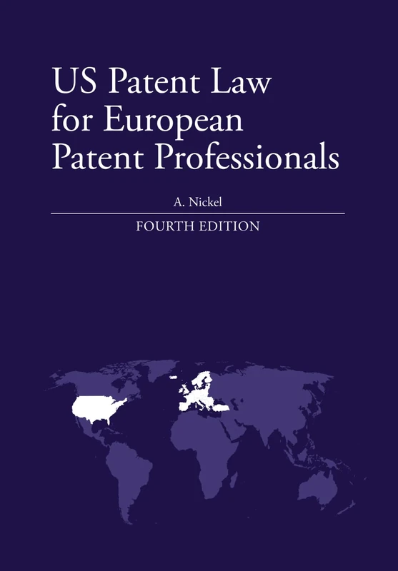 US Patent Law for European Patent Professionals: Fourth Edition