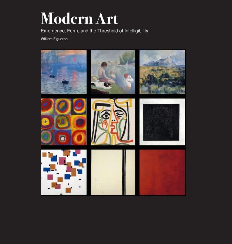 Modern Art Emergence, Form, and the Threshold of Intelligibility