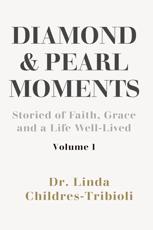 Diamond and Pearl Moments: Stories of Faith, Grace and a Life Well-Lived Volume 1 - Image 1