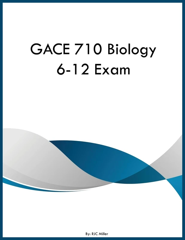 GACE 710 Biology 6-12 Exam