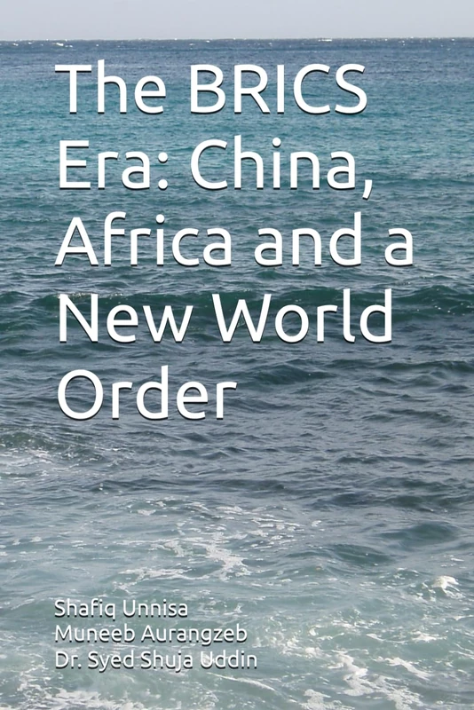 The BRICS Era: China, Africa and a New World Order
