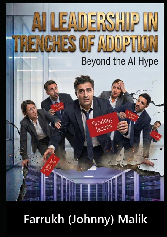 AI LEADERSHIP IN TRENCHES OF ADOPTION: Beyond the AI Hype (Enterprise AI Leadership Trilogy)