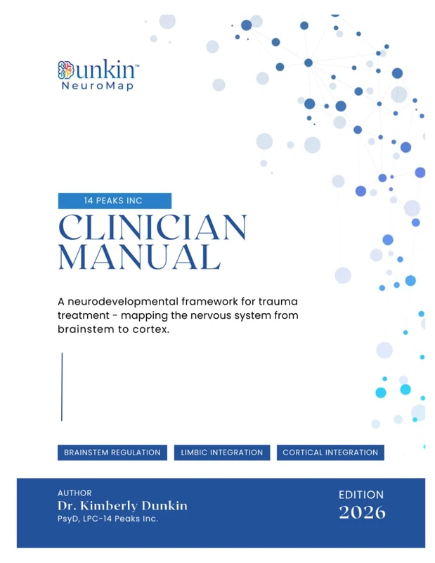 Dunkin NeurMap™ Clinical Manual: A neurodevelopmental framework for trauma treatment - mapping the nervous system from brainstem to cortex. (Dunkin NeuroMap™ Clinical Training Series)