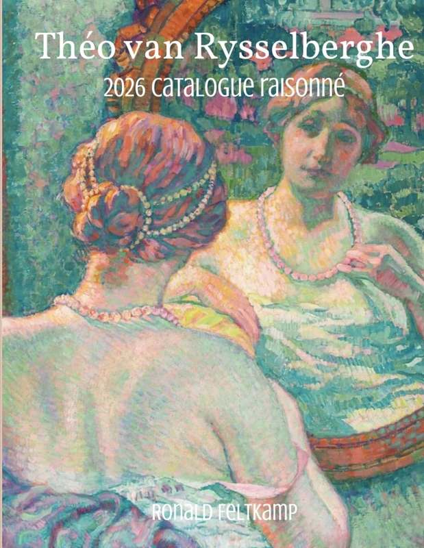 THEO VAN RYSSELBERGUE Catalogue Raisonné 2026 (European art works, Belgium art)