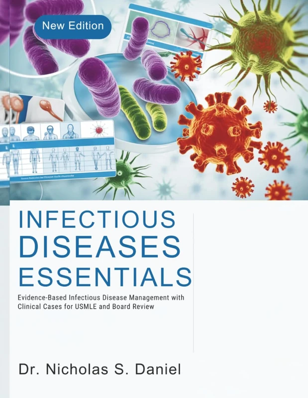 INFECTIOUS DISEASES ESSENTIALS 2026: Evidence-Based Infectious Disease Management with Clinical Cases for USMLE and Board Review