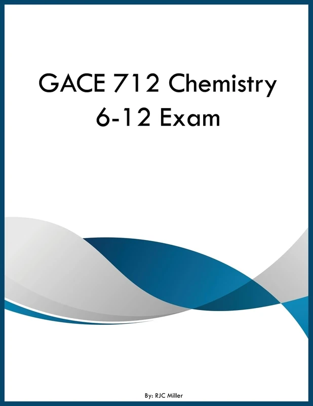 GACE 712 Chemistry 6-12 Exam - Image 1