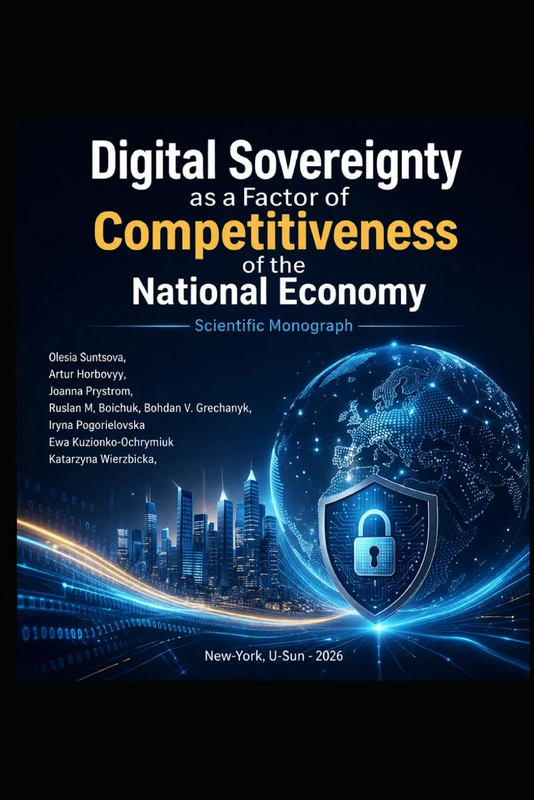 Digital Sovereignty as a Factor of Competitiveness of the National Economy (scientific monograph), USA, U-Sun, 2026. 228 p. (Economics, Management, Computer Science Notes) - Image 1