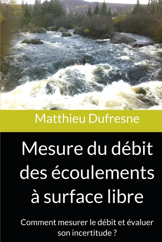 Mesure du débit des écoulements à surface libre: Comment mesurer le débit et évaluer son incertitude ? - Image 1