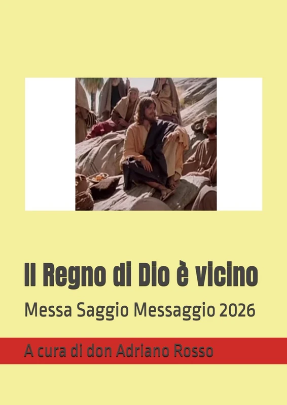 Il Regno di Dio è vicino: Messa Saggio Messaggio 2026