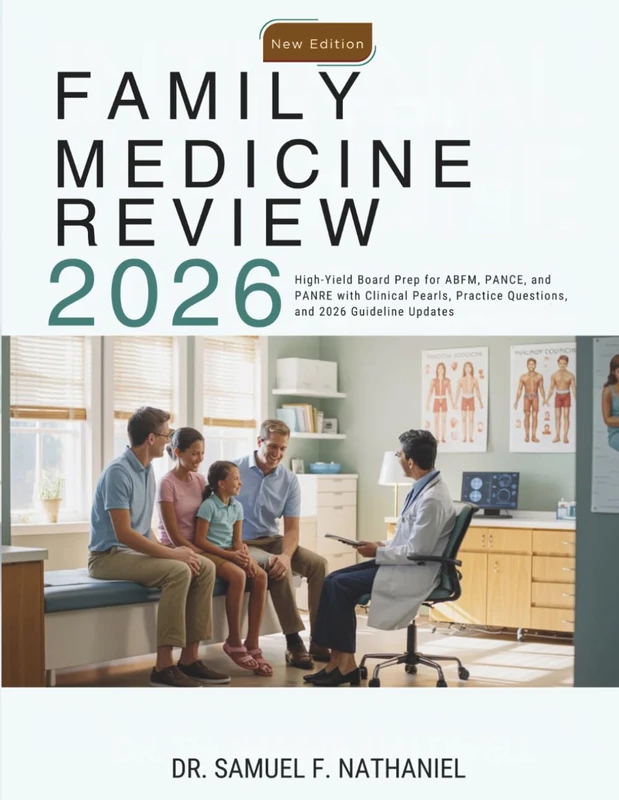 Family Medicine Review 2026: High-Yield Board Prep for ABFM, PANCE, and PANRE with Clinical Pearls, Practice Questions, and 2026 Guideline Updates
