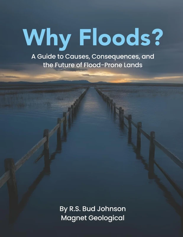 Why Floods?: A Guide to Causes, Consequences, and the Future of Flood-Prone Lands