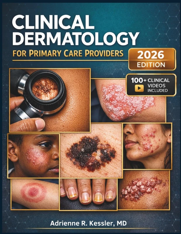 CLINICAL DERMATOLOGY FOR PRIMARY CARE PROVIDERS: An Illustrated Textbook of Skin Disease Recognition, Differential Diagnosis, and Treatment for Nurse ... Physician Assistants, and Family Medicine
