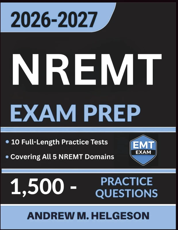 NREMT Exam Prep 2026–2027: Complete EMT Certification Guide with 1,500 Practice Questions, 10 Full-Length Tests, and Detailed Answer Explanations