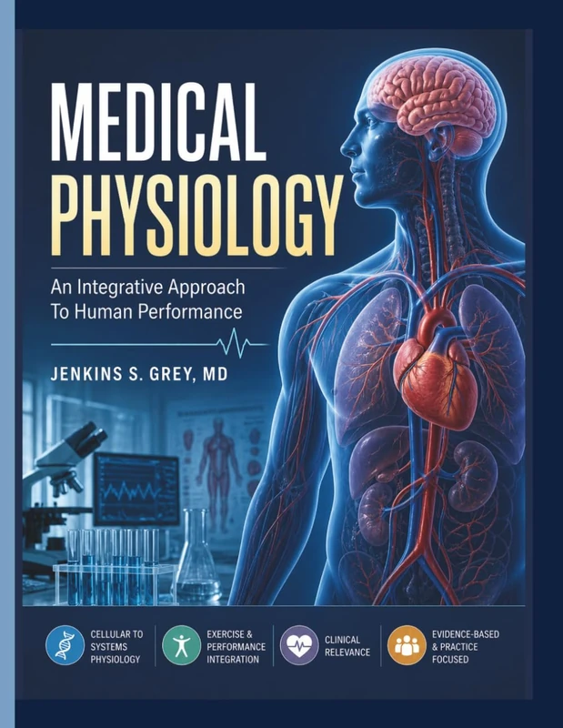 MEDICAL PHYSIOLOGY: An Integrative Approach To Human Performance