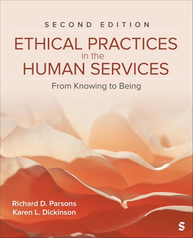 Ethical Practice in the Human Services: From Knowing to Being