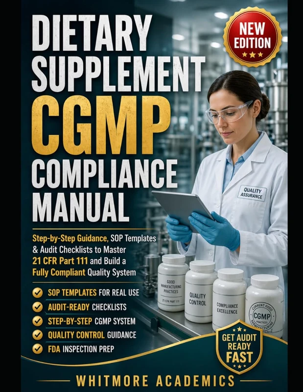 DIETARY SUPPLEMENT CGMP COMPLIANCE MANUAL: Step-by-Step Guidance, SOP Templates & Audit Checklists to Master 21 CFR Part 111 and Build a Fully Compliant Quality System - Image 1