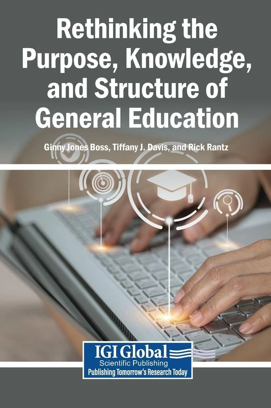 Rethinking the Purpose, Knowledge, and Structure of General Education