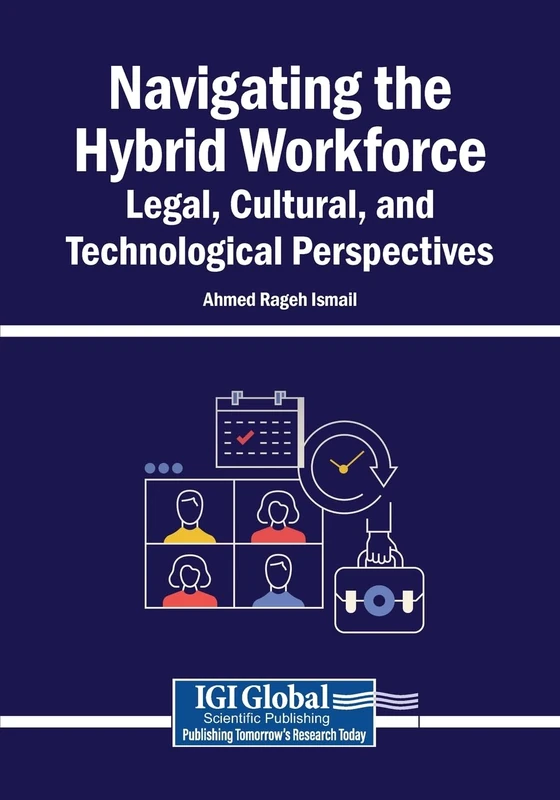 Navigating the Hybrid Workforce: Legal, Cultural, and Technological Perspectives