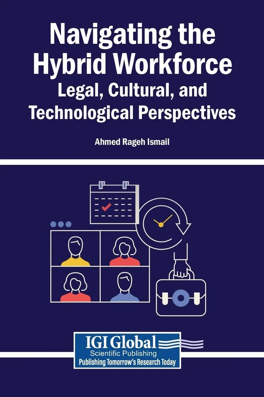 Navigating the Hybrid Workforce: Legal, Cultural, and Technological Perspectives